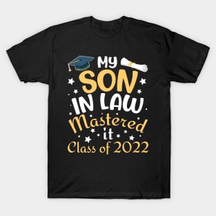 My Son In Law Mastered It Class Of 2022 Senior Daddy Mommy T-Shirt